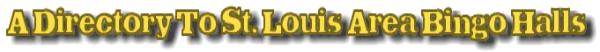 A Directory To St. Louis Area Bingo Halls